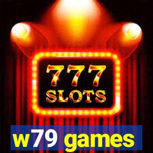 w79 games